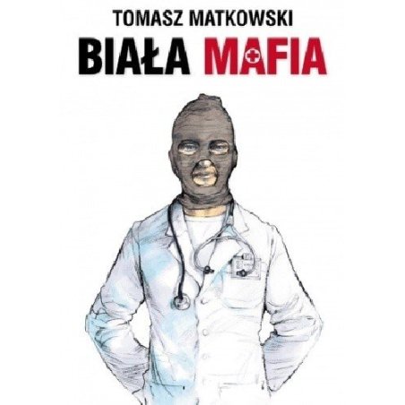 "Biała mafia" Tomasz Matkowski 