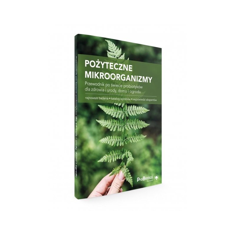 "Pożyteczne mikroorganizmy" Przewodnik ProBiotics Polska