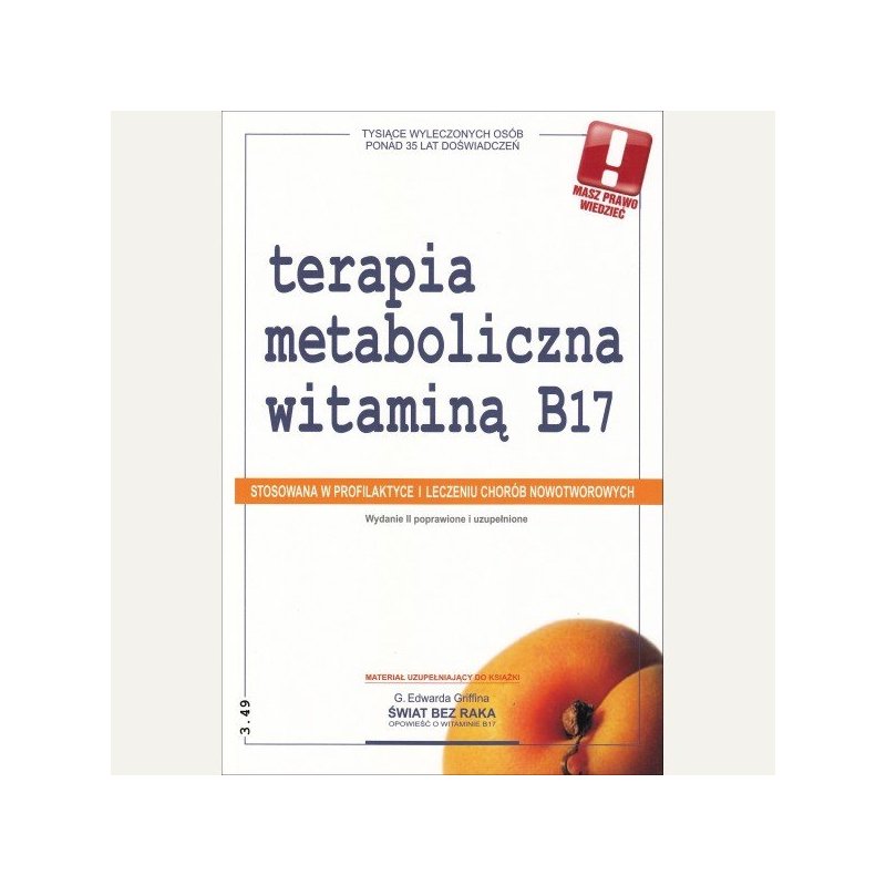 "Terapia metaboliczna witaminą B17" mat. uzup. do książki G. Edwarda Griffina
