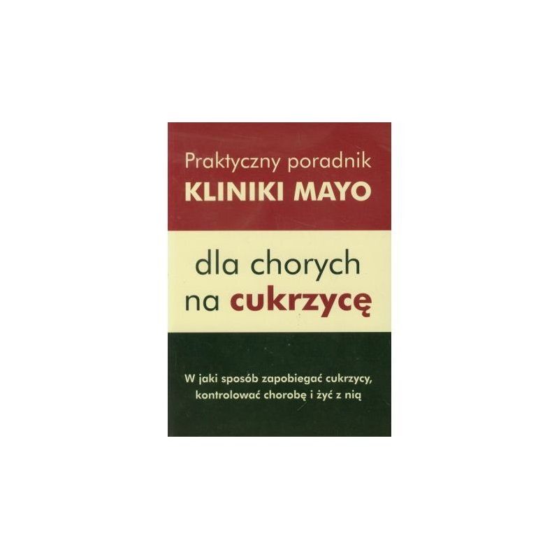"Praktyczny poradnik kliniki Mayo dla chorych na cukrzycę"